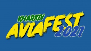 KharkivAviaFest will be held on 28 - 29 August 2021
